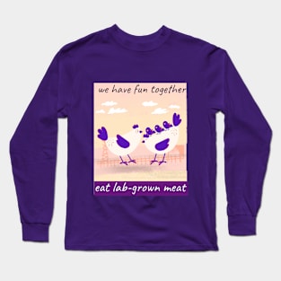 we have fun together, eat lab-grown meat Long Sleeve T-Shirt